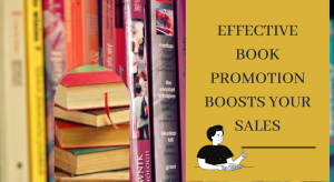 Effective Book Promotion Boosts Your Sales Effective Book Promotion Boosts Your Sales